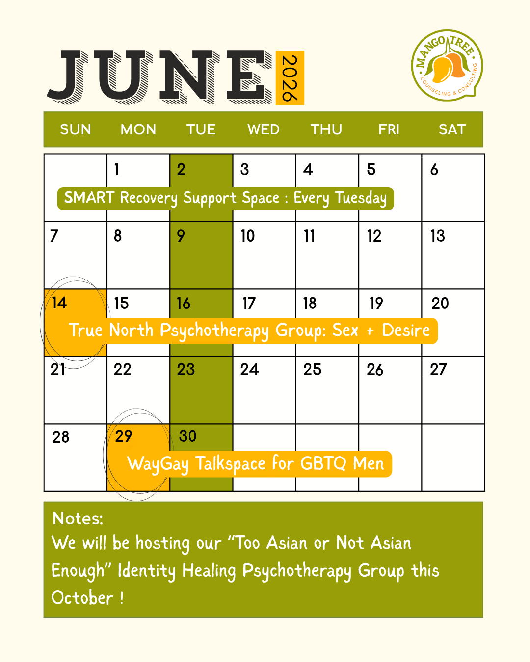 June 2026 Calendar. SMART recovery support group every Tuesday. Sunday June 14 True North Psychotherapy group: Sex and Desire. Monday June 29 WayGay Talk space for GBTQ men. Notes: Too Asian or Not Asian Enough group this October.